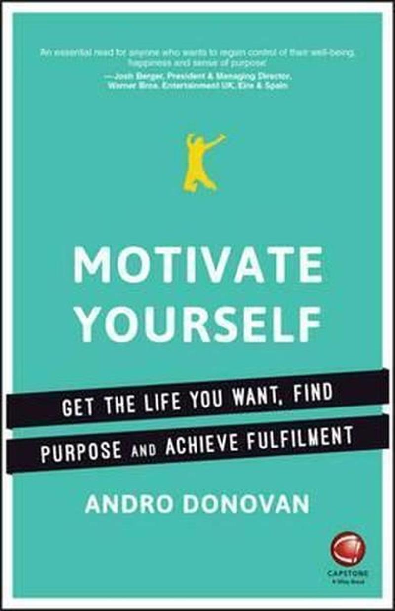 Capstone Motivate Yourself: Get the Life You - Andro Donovan