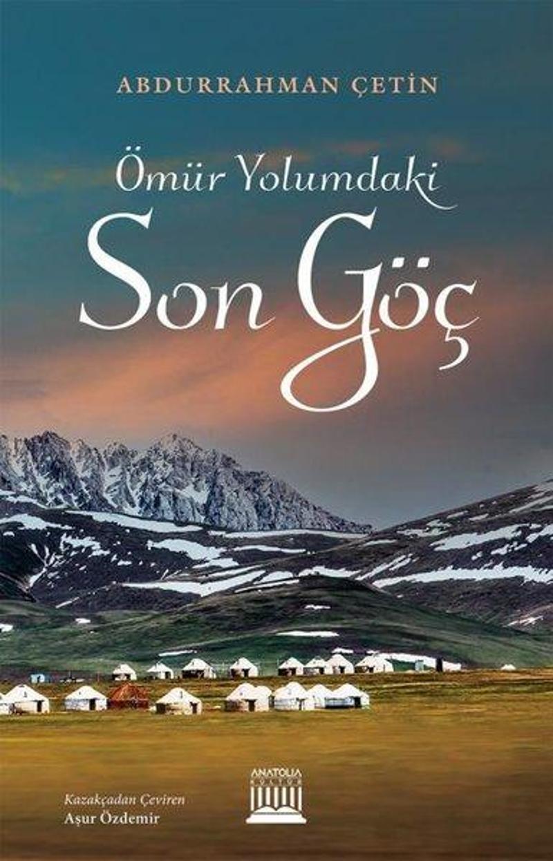 Anatolia Kültür Son Göç - Ömür Yolumdaki - Abdurrahman Çetin