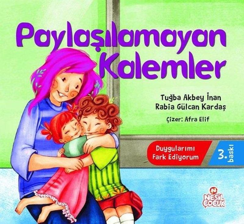 Nesil Çocuk Yayınları Paylaşılamayan Kalemler - Duygularımı Fark Ediyorum - Rabia Gülcan Kardaş