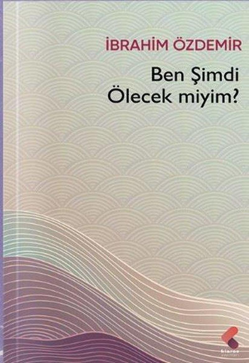 Ben Şimdi Ölecek miyim?