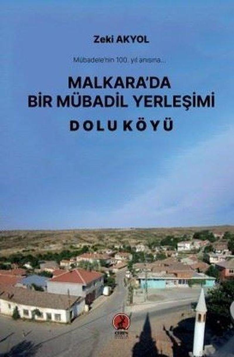 Ceren Yayınevi Malkara'da Bir Mübadil Yerleşimi - Dolu Köyü - Zeki Akyol