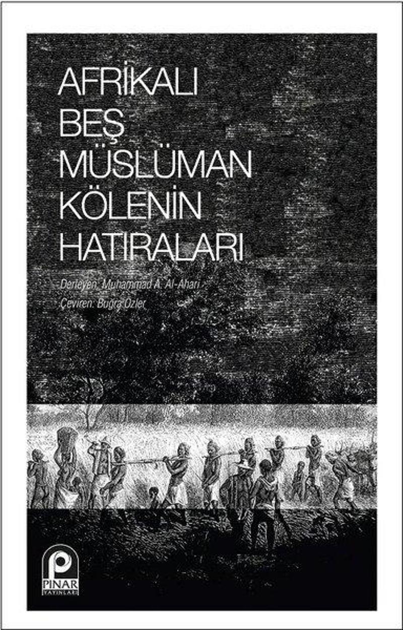 Pınar Yayıncılık Afrikalı Beş Müslüman Kölenin Hatıraları - Kolektif