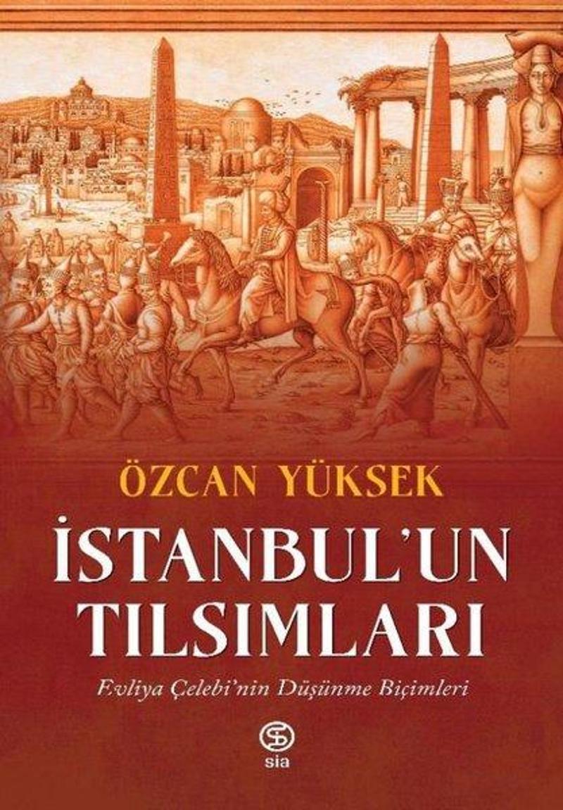 İstanbul'un Tılsımları: Evliya Çelebi'nin Düşünme Biçimleri