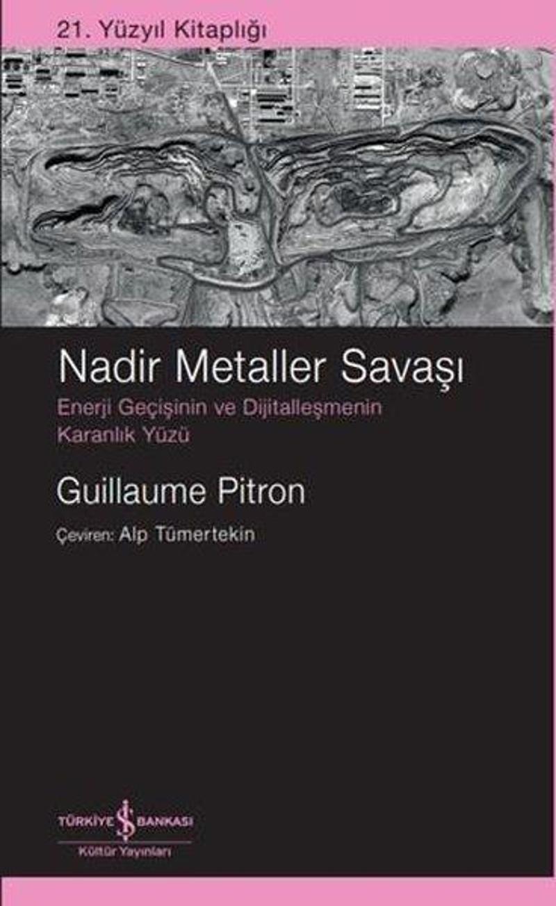 Nadir Metaller Savaşı: Enerji Geçişinin ve Dijitalleşmenin Karanlık Yüzü - 21. Yüzyıl Kitaplığı