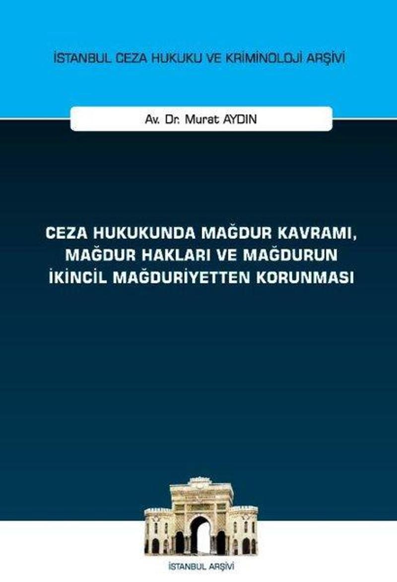 Ceza Hukukunda Mağdur Kavramı Mağdur Hakları ve Mağdurun İkincil Mağduriyetten Korunması