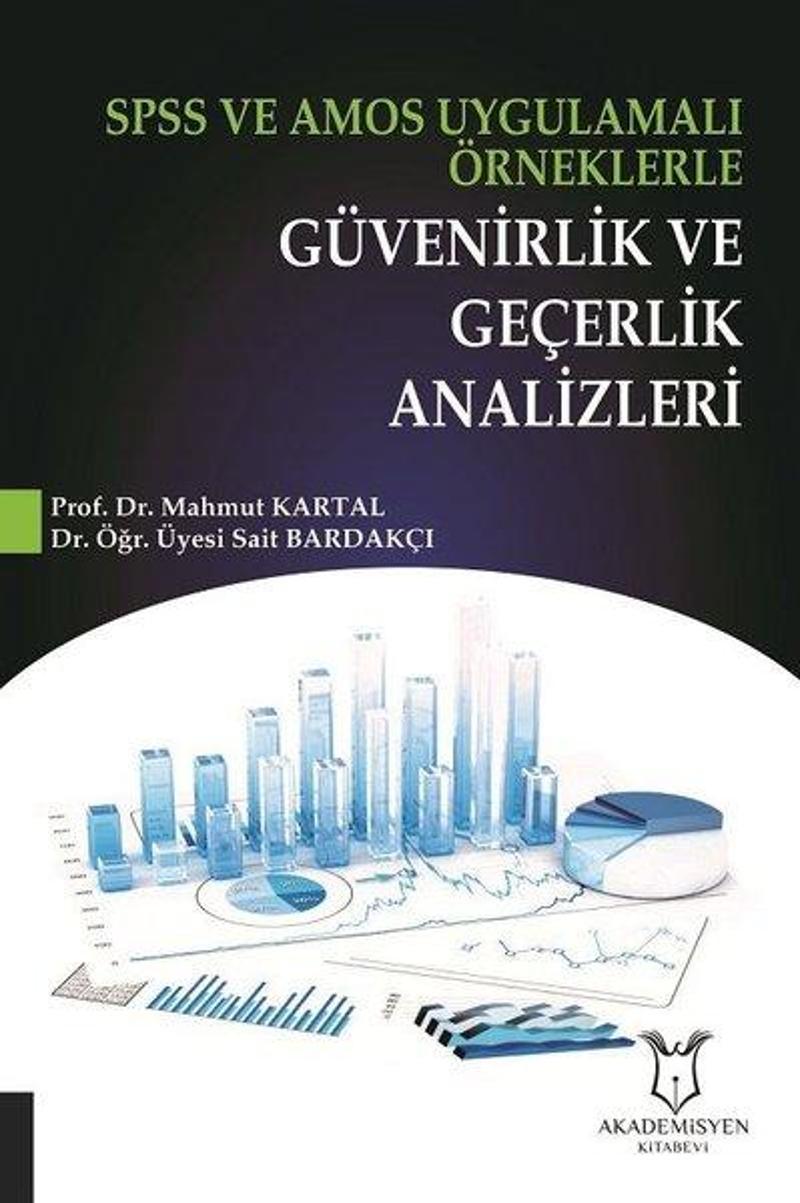 SPSS ve Amos Uygulamalı Örneklerle Güvenirlik ve Geçerlik Analizleri