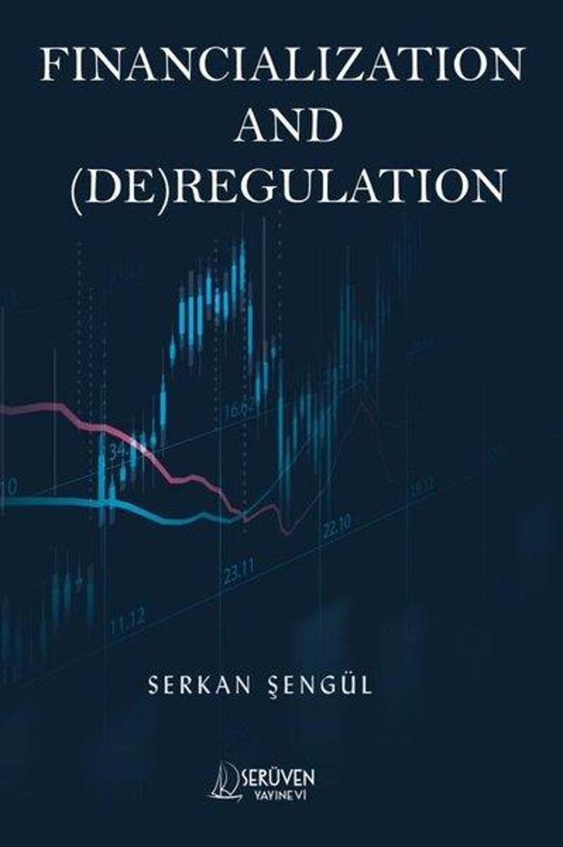 Financialization and De Regulation