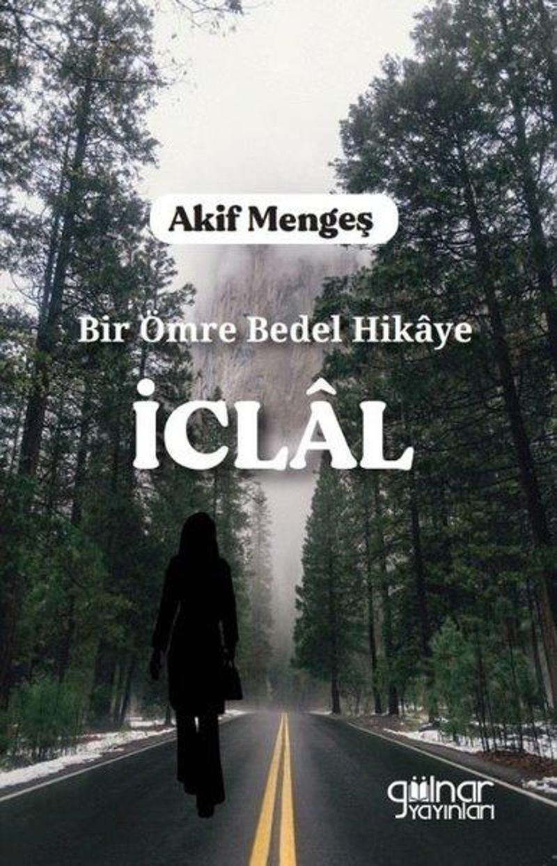 Gülnar Yayınları İclal - Bir Ömre Bedel Hikaye - Akif Mengeş