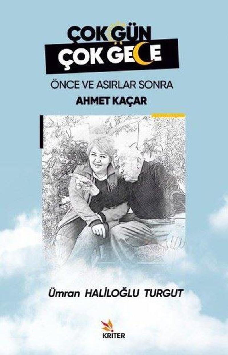 Çok Gün Çok Gece - Önce ve Asırlar Sonra Ahmet Kaçar