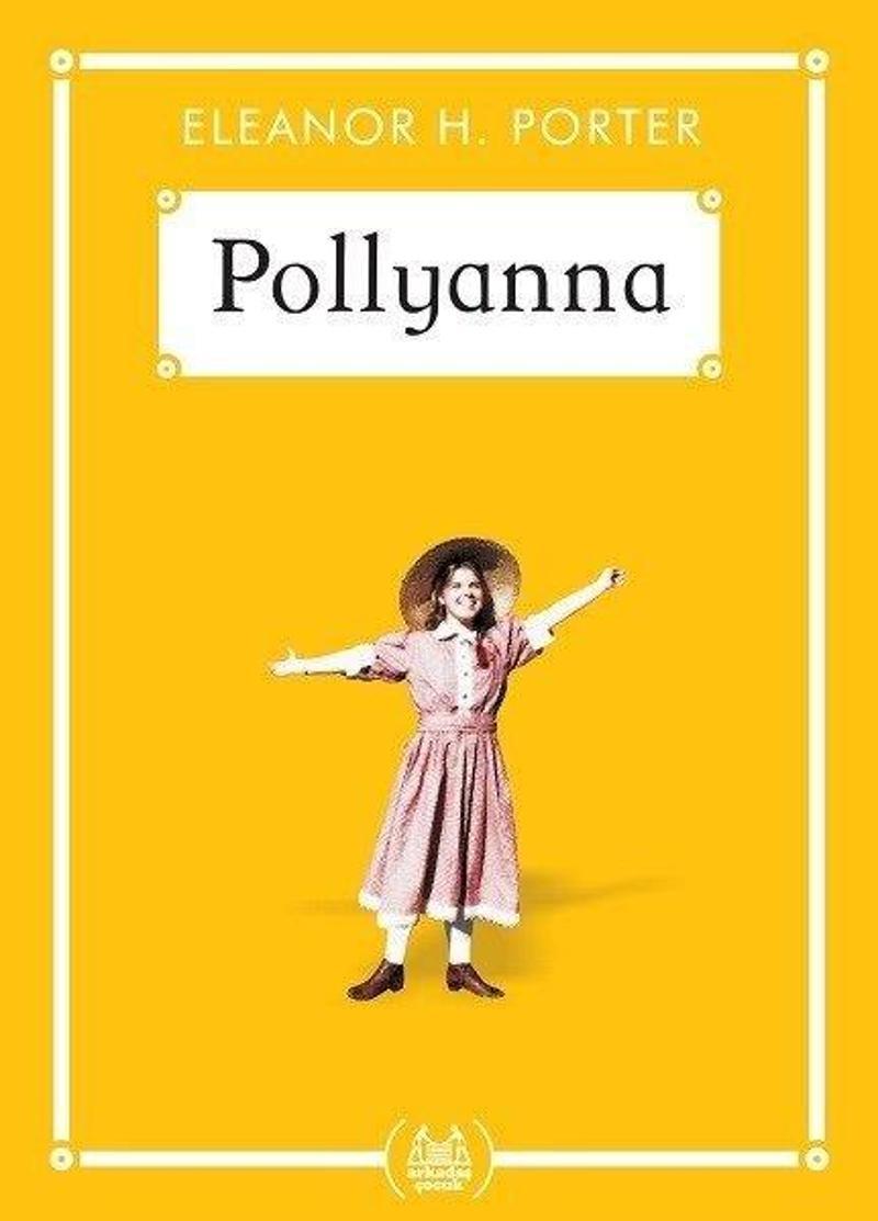 Arkadaş Yayıncılık Pollyanna - Eleanor H. Porter