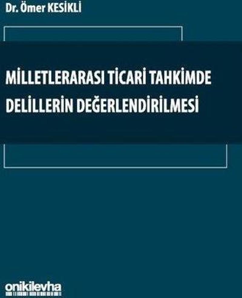 Milletlerarası Ticari Tahkimde Delillerin Değerlendirilmesi