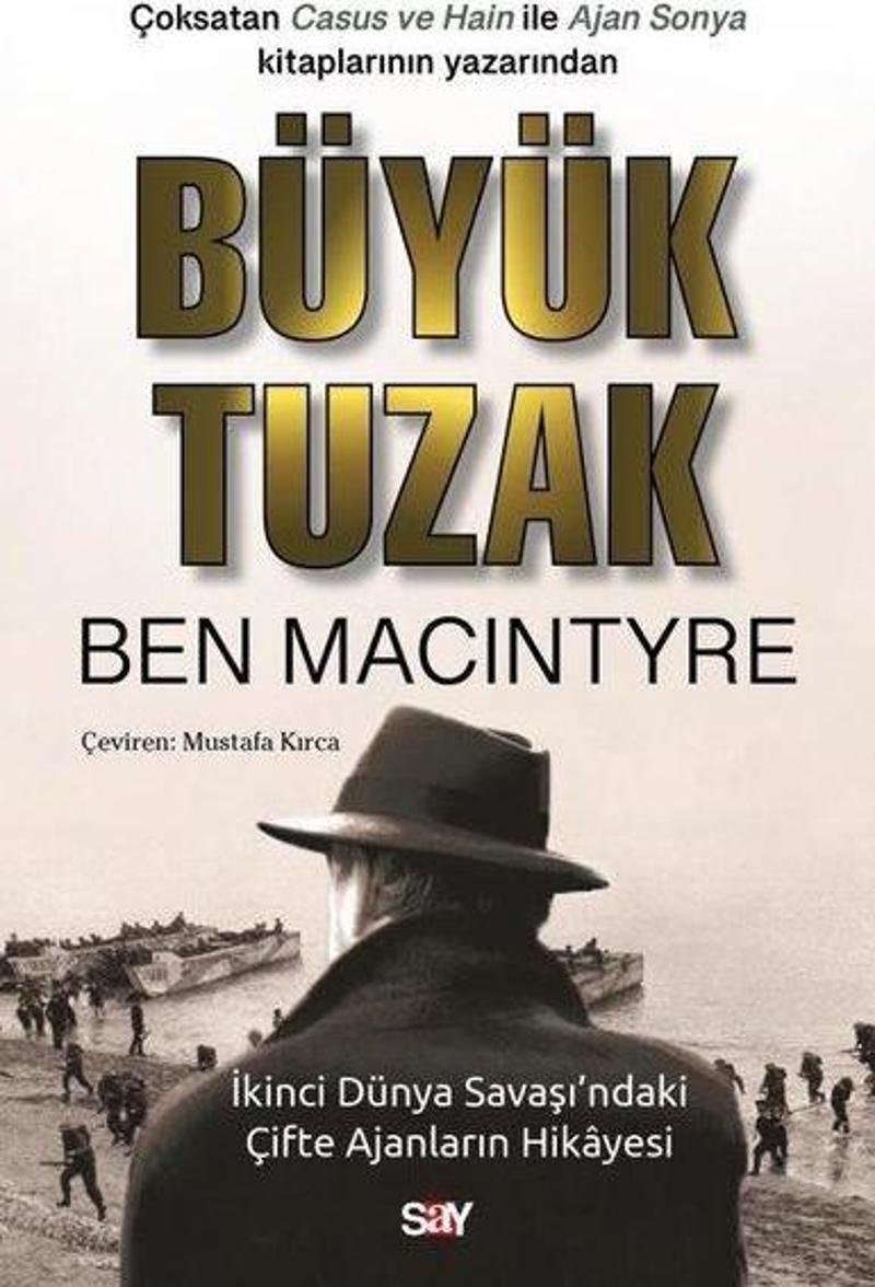 Büyük Tuzak - İkinci Dünya Savaşı'ndaki Çifte Ajanların Hikayesi
