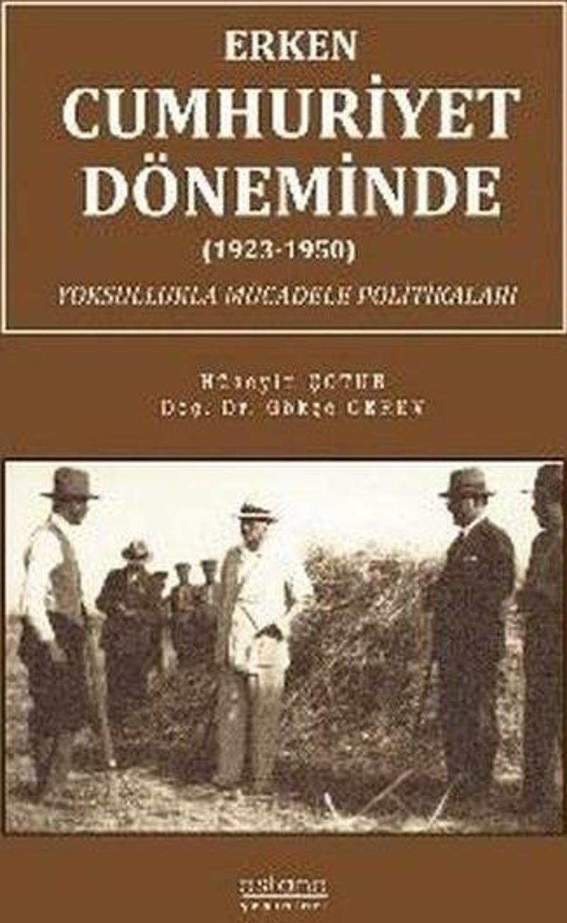 Erken Cumhuriyet Döneminde (1923 - 1950) Yoksullukla Mücadele Politikaları