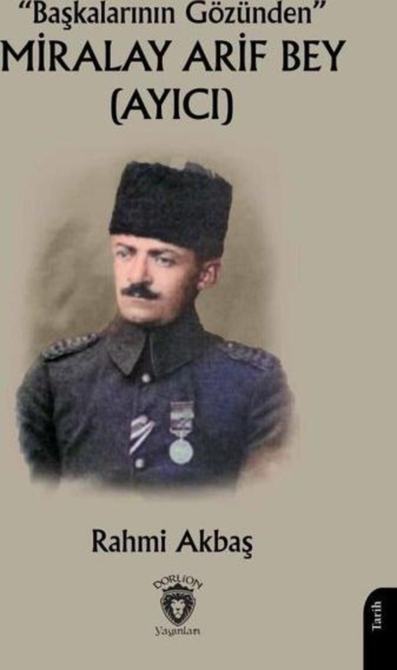 Başkalarının Gözünden Miralay Arif Bey (Ayıcı)