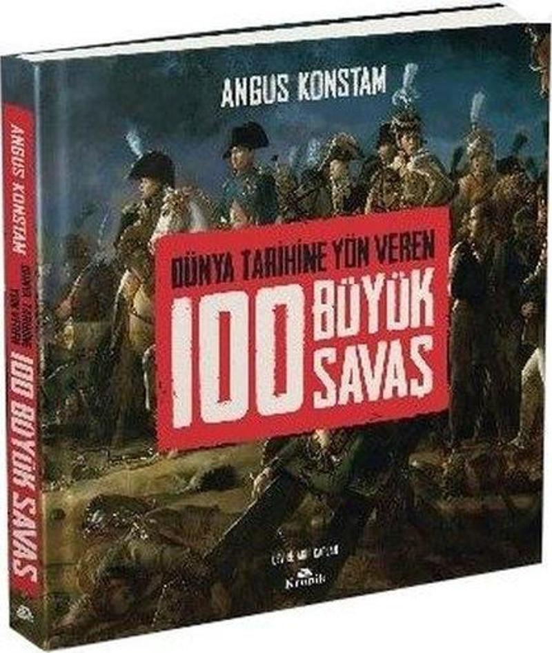 100 Büyük Savaş - Dünya Tarihine Yön Veren