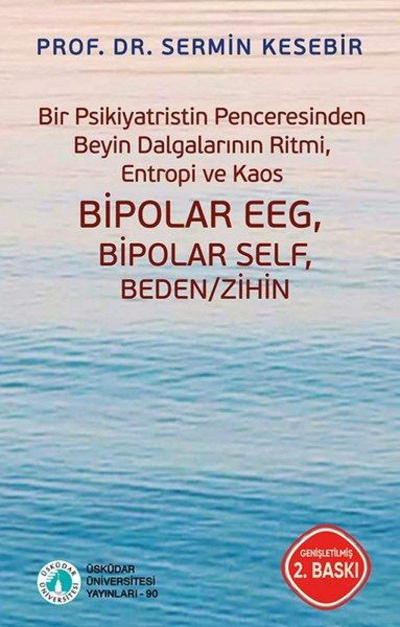 Bir Psikiyatristin Penceresinden Beyin Dalgalarının Ritmi, Entropi ve Kaos - Bipolar EEG, Bipolar Se