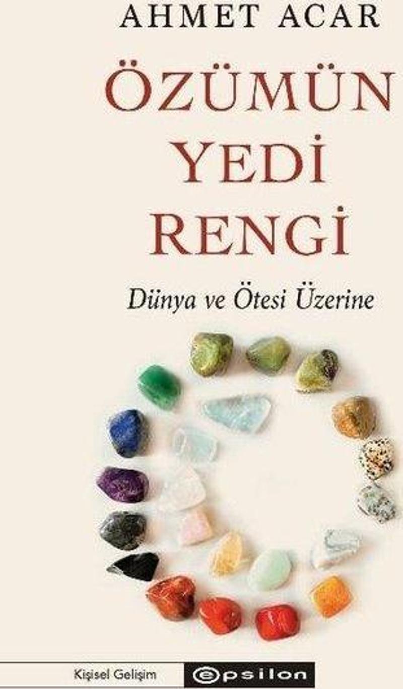 Özümün Yedi Rengi - Dünya ve Ötesi Üzerine