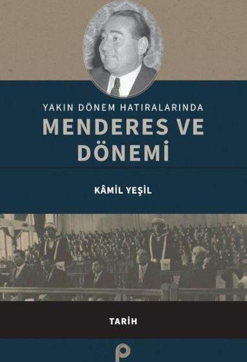 Yakın Dönem Hatıralarında Menderes ve Dönemi