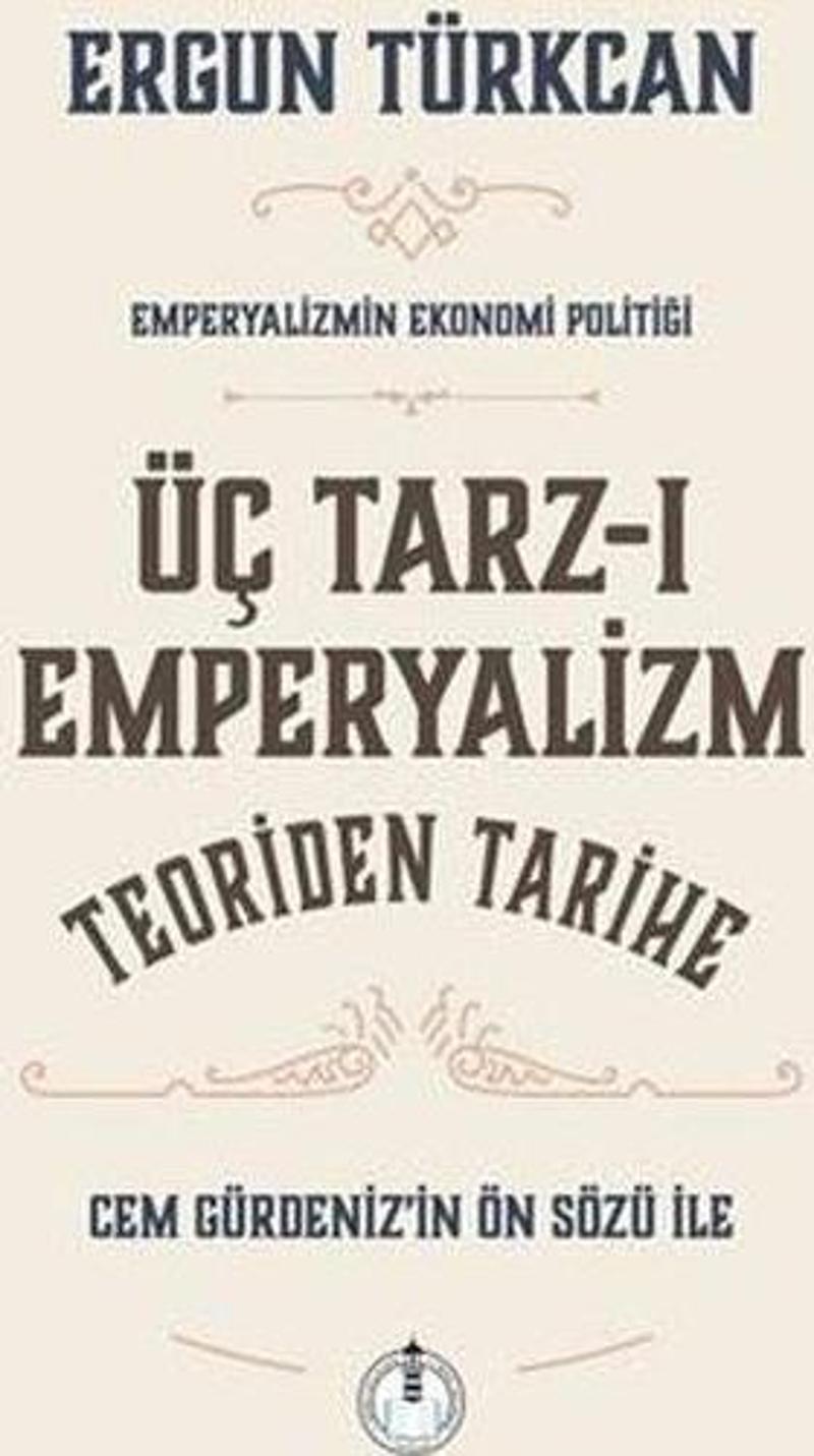 Üç Tarz-ı Emperyalizm Teoriden Tarihe - Emperyalizmin Ekonomi Politiği