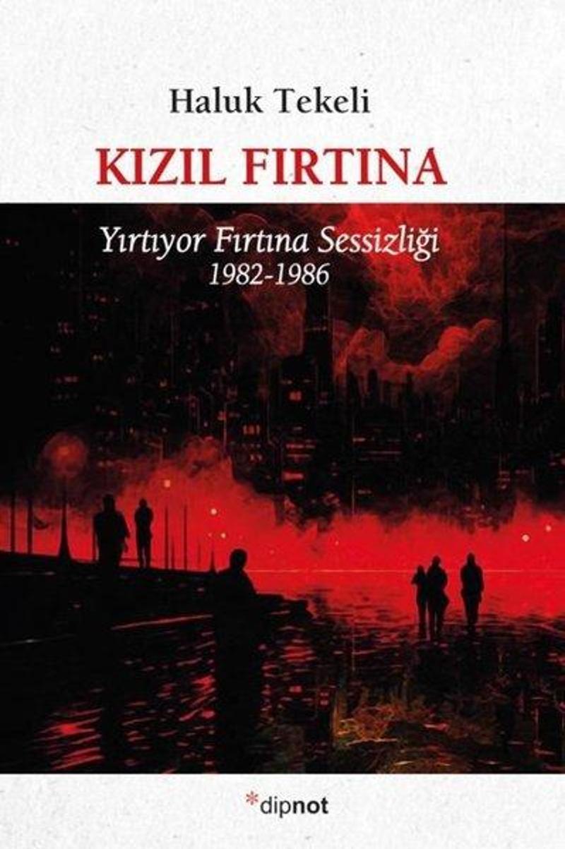 Kızıl Fırtına - Yırtıyor Fırtına Sessizliği 1982 - 1986