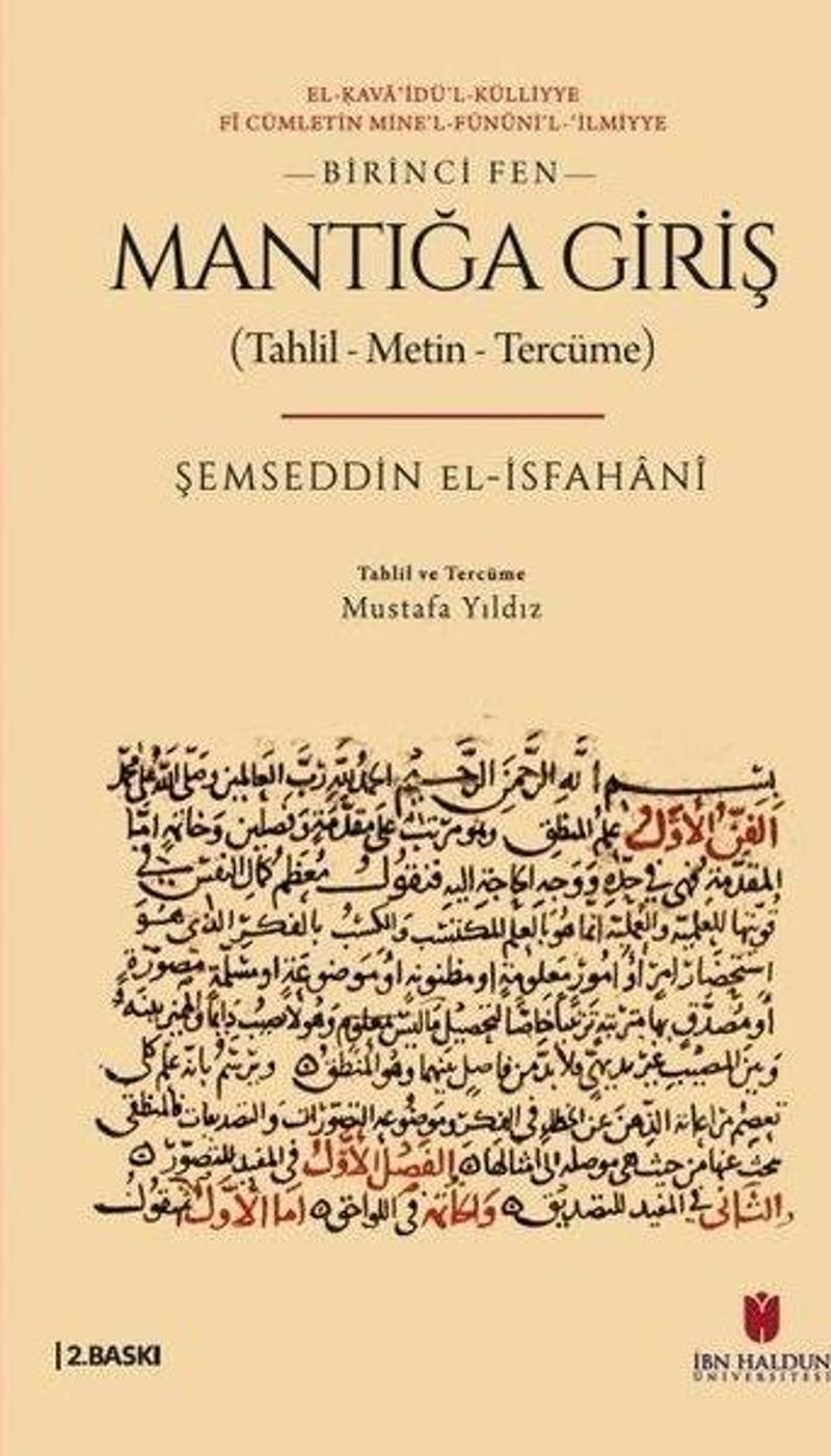 Mantığa Giriş (Tahlil - Metin - Tercüme) Birinci Fen - El-Ḳava'idü'l-Külliyye fi Cümletin mine'l-fün