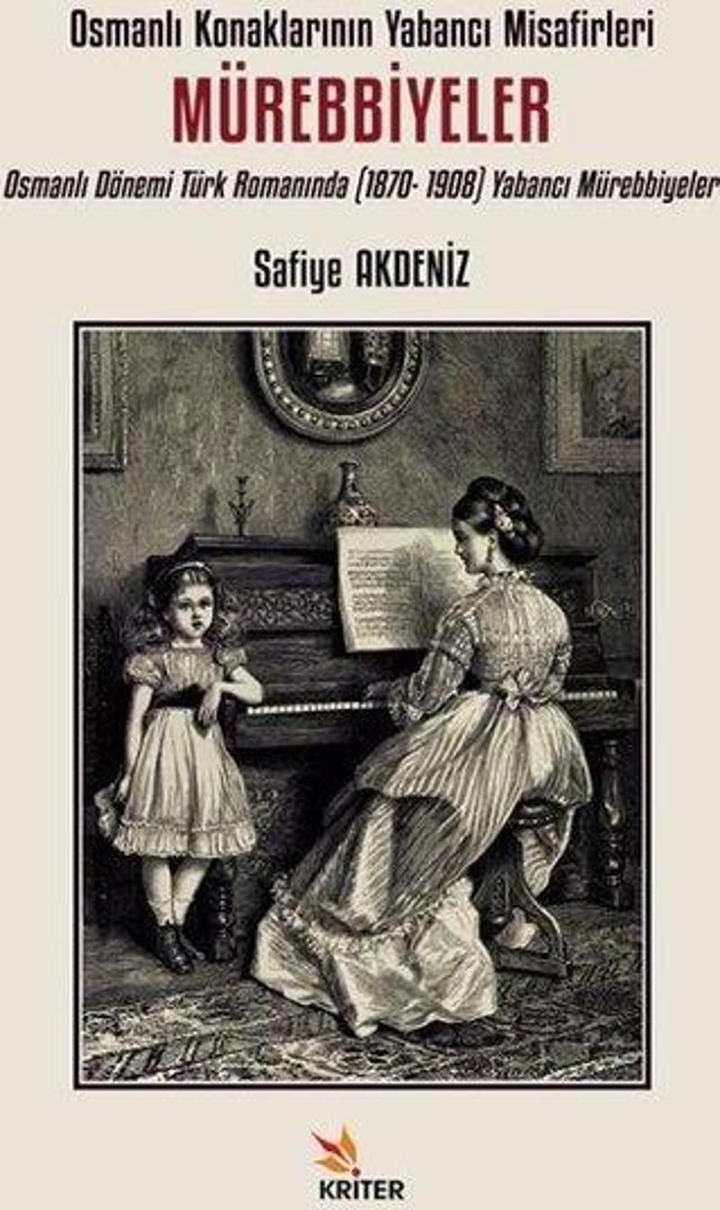 Osmanlı Konaklarının Yabancı Misafirleri: Mürebbiyeler - Osmanlı Dönemi Türk Romanında (1870 - 1908)