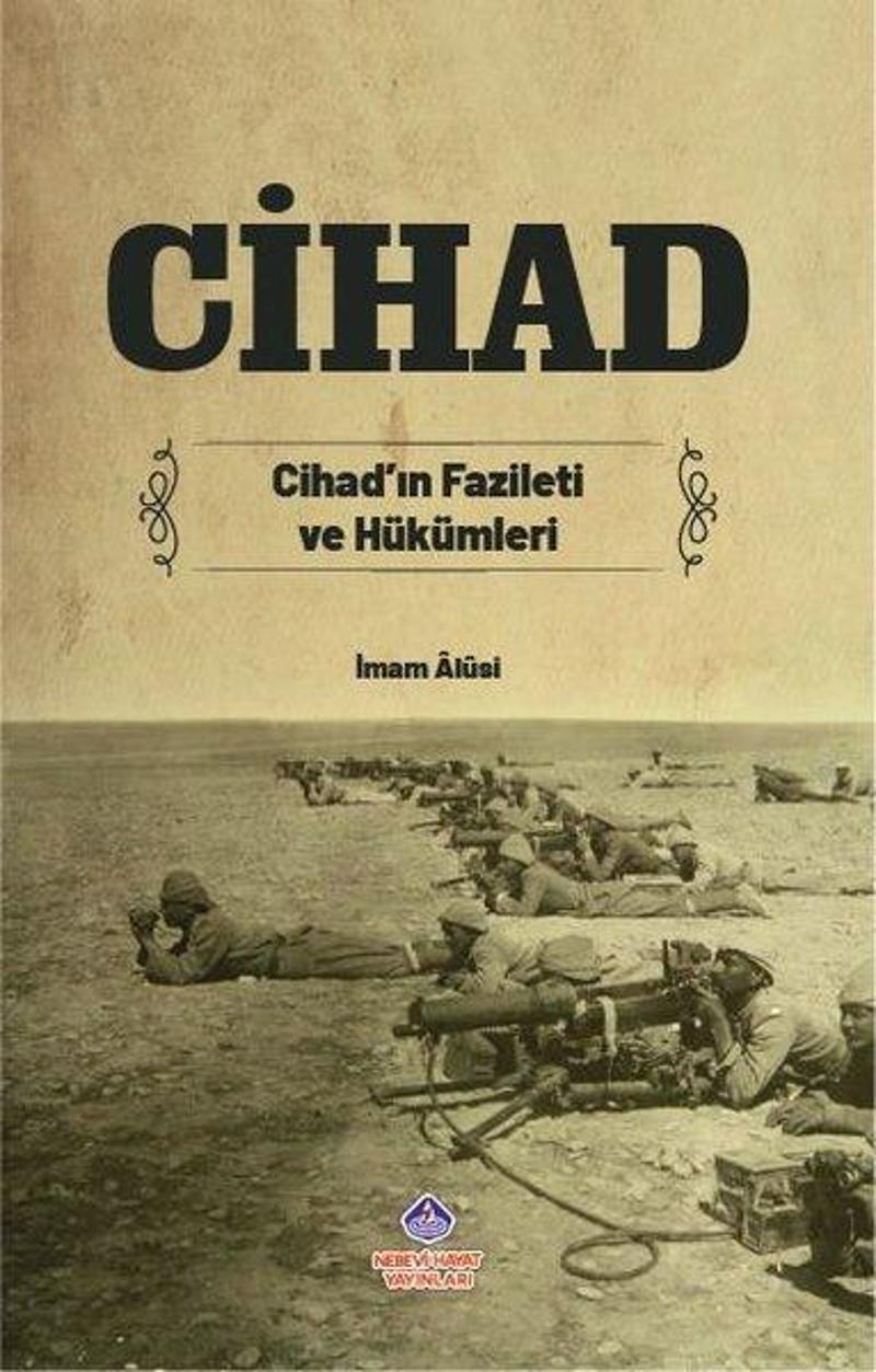 Cihad: Cihad'ın Fazileti ve Hükümleri