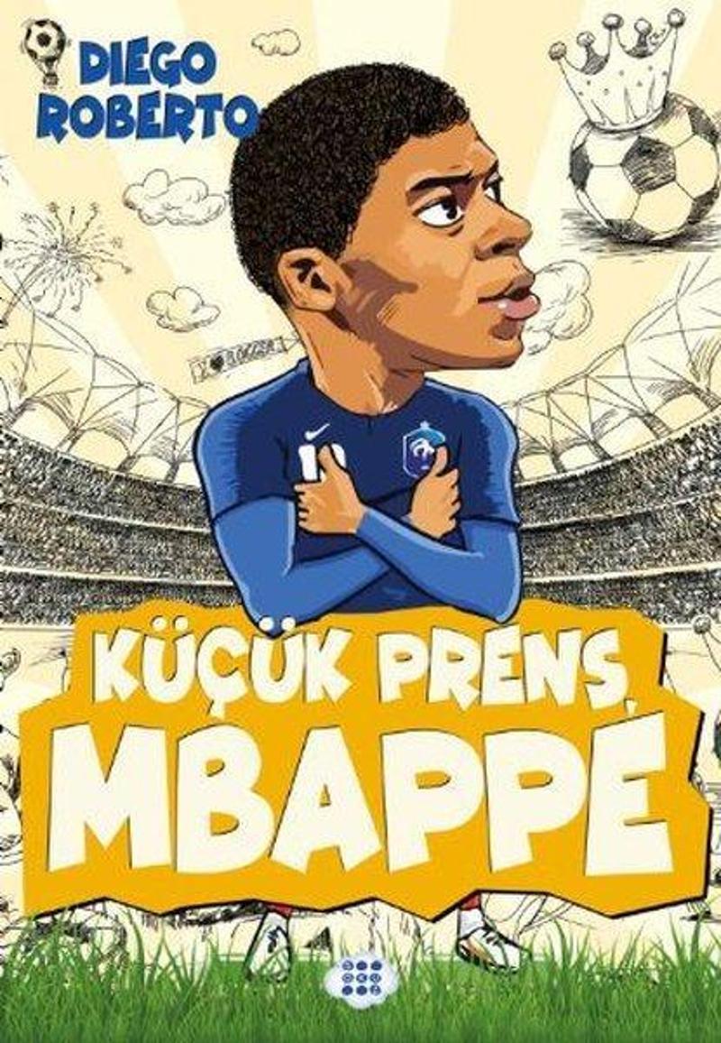 Dokuz Yayınları Küçük Prens Mbappe - Efsane Futbolcular - Diego Roberto