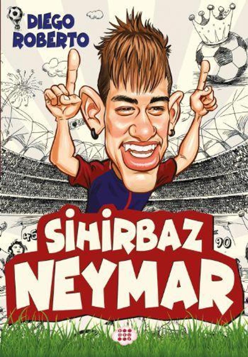 Dokuz Yayınları Sihirbaz Neymar - Efsane Futbolcular - Diego Roberto