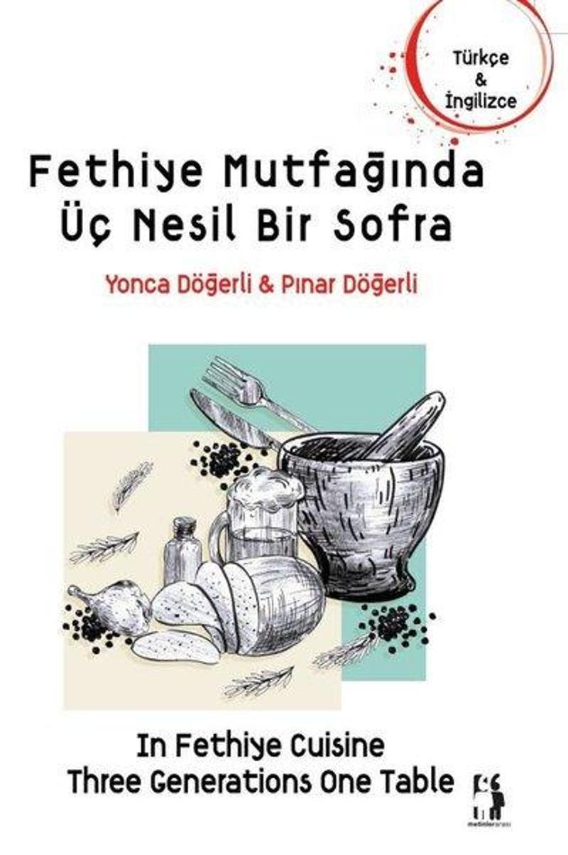 Metinlerarası Kitap Fethiye Mutfağında Üç Nesil Bir Sofra - Pınar Döğerli