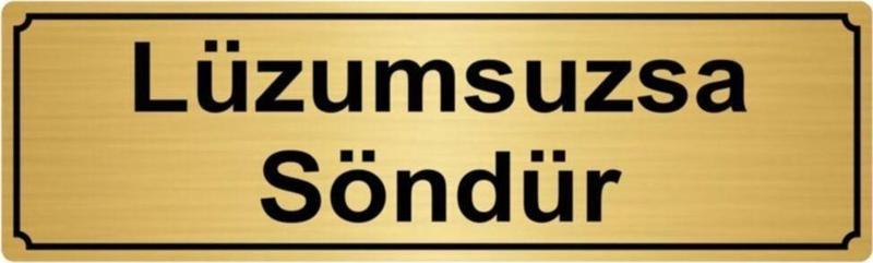 Lüzumsuzsa Söndür Yönlendirme Levhası 10Cmx20Cm Altın Renk Metal
