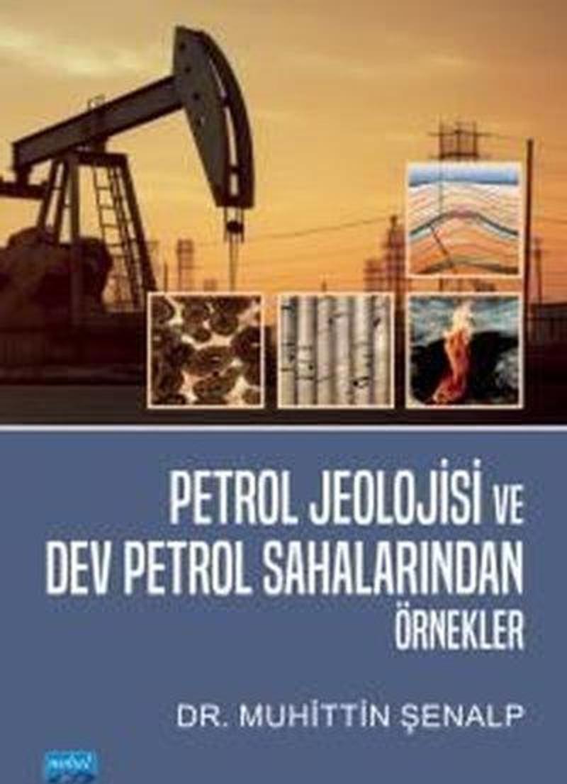 Petrol Jeolojisi ve Dev Petrol Sahalarından Örnekler