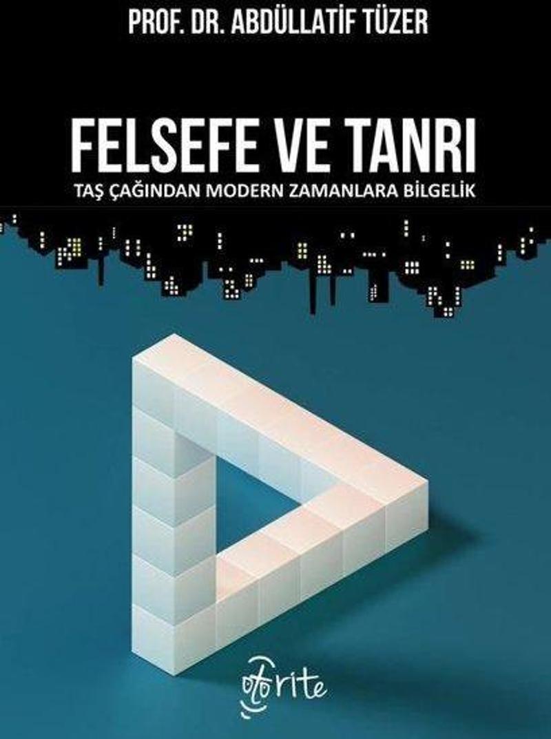 Felsefe ve Tanrı - Taş Çağından Modern Zamanlara Bilgelik