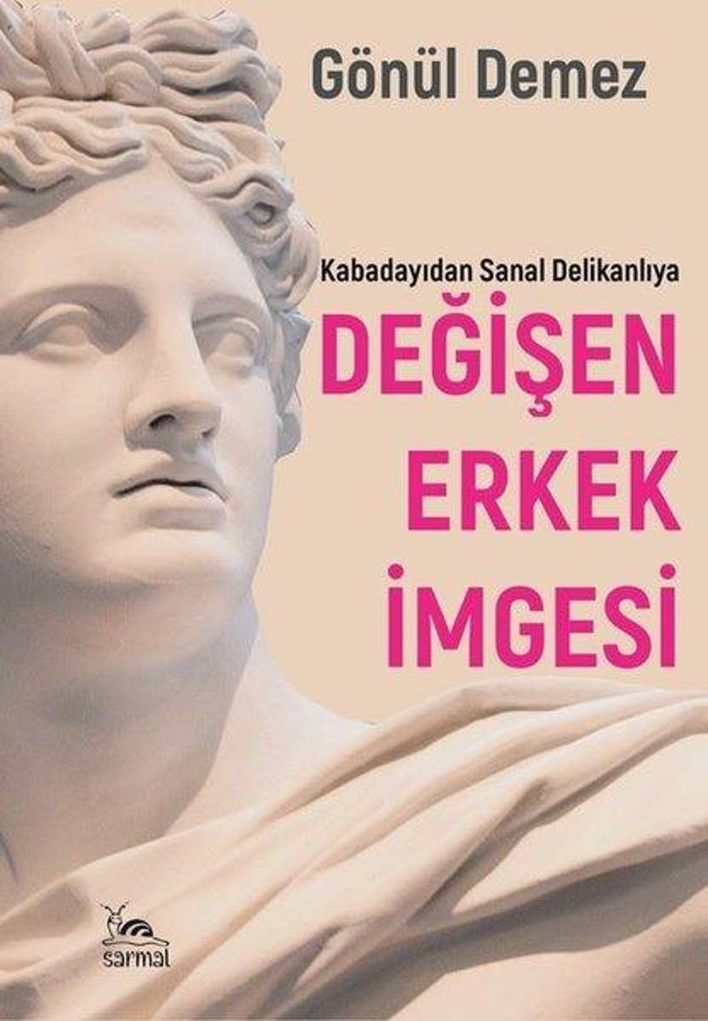 Değişen Erkek İmgesi - Kabadayıdan Sanal Delikanlıya