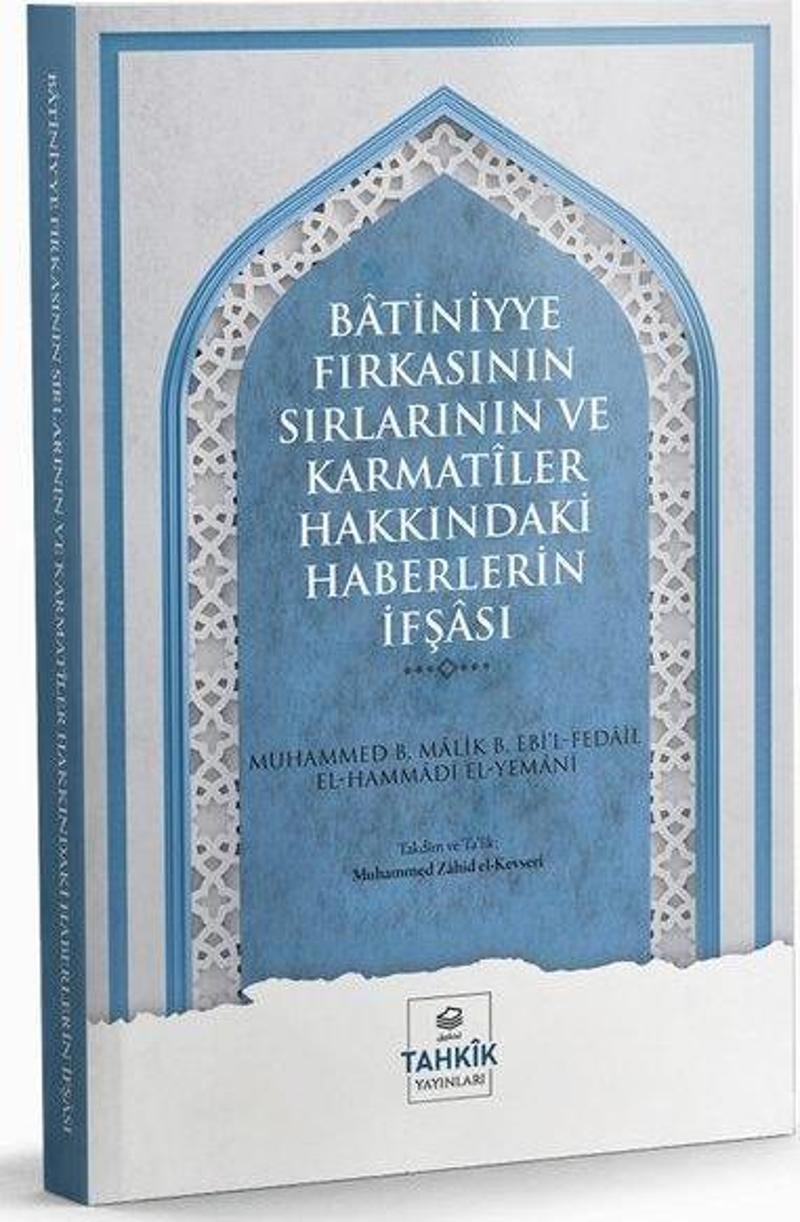 Batiniyye Fırkasının Sırlarının ve Karmatiler Hakkındaki Haberlerin İfşası