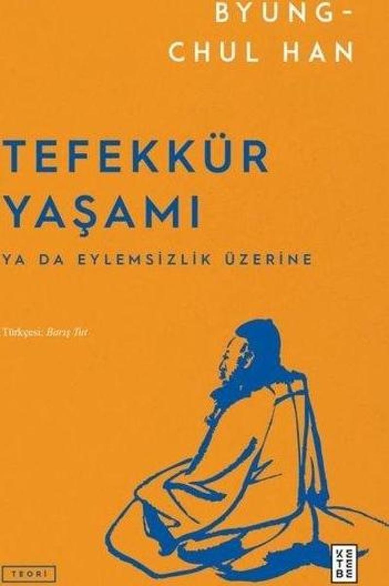 Tefekkür Yaşamı - Ya da Eylemsizlik Üzerine