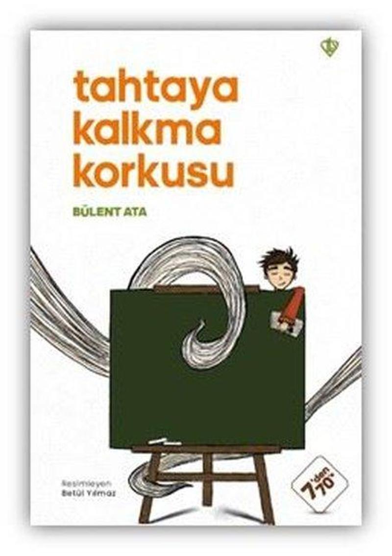 Tahtaya Kalkma Korkusu 7'den 70'e