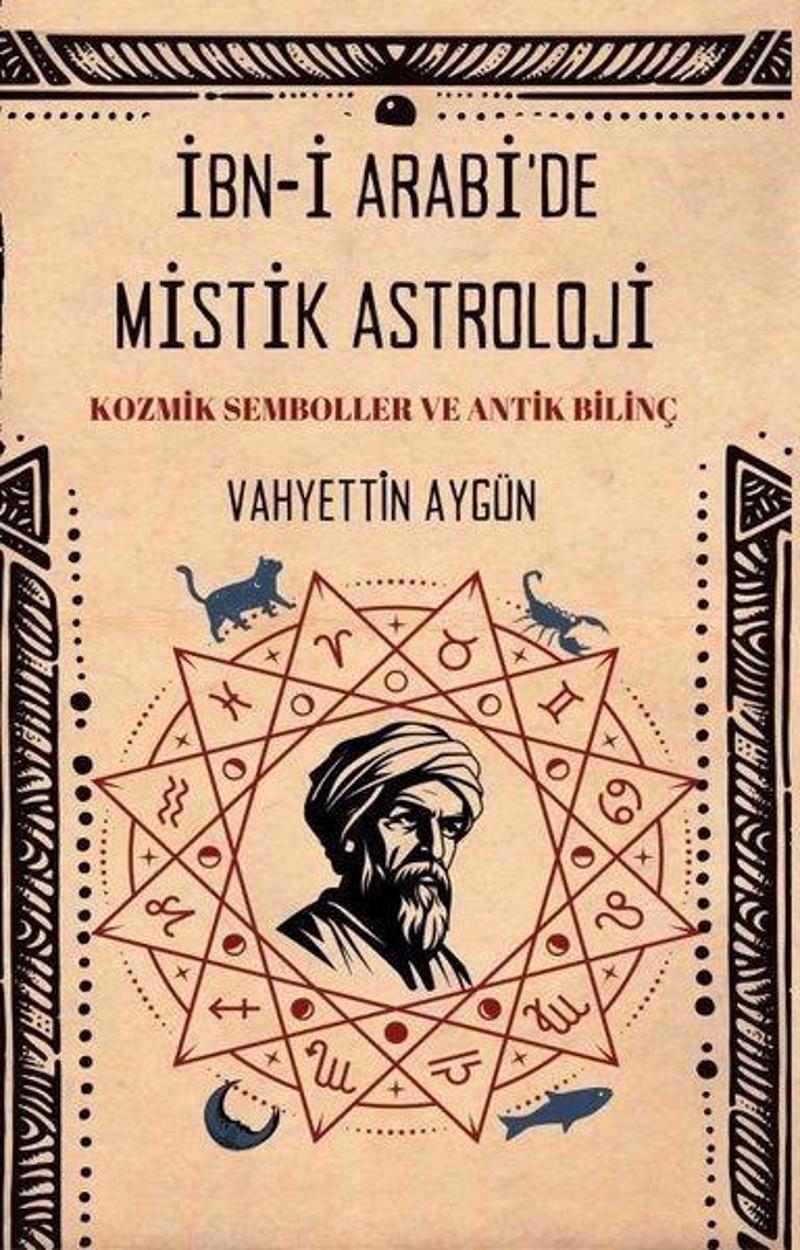 İbn-i Arabi'de Mistik Astroloji - Kozmik Semboller ve Antik