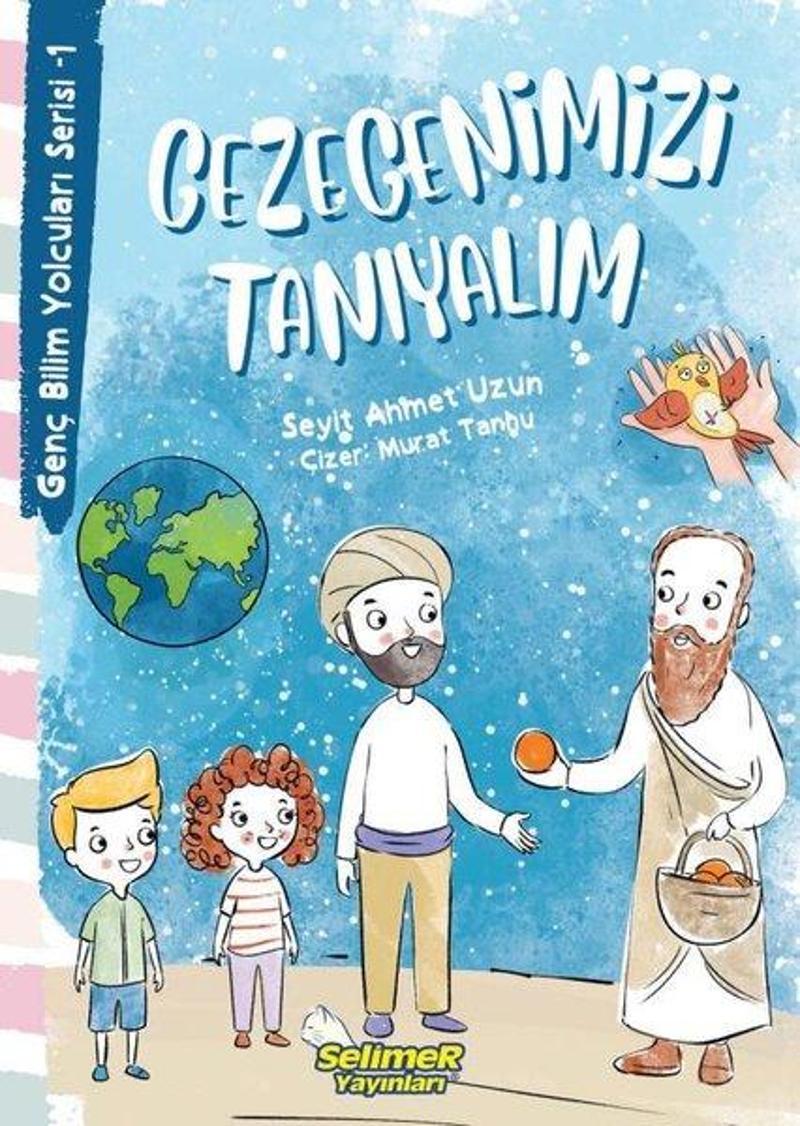 Gezegenimizi Tanıyalım - Genç Bilim Yolcuları Serisi 1