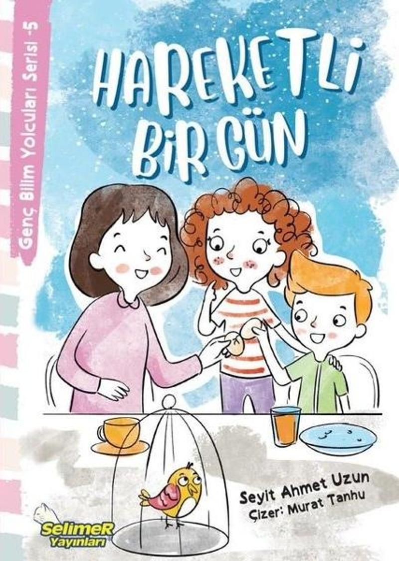 Hareketli Bir Gün - Genç Bilim Yolcuları Serisi 5