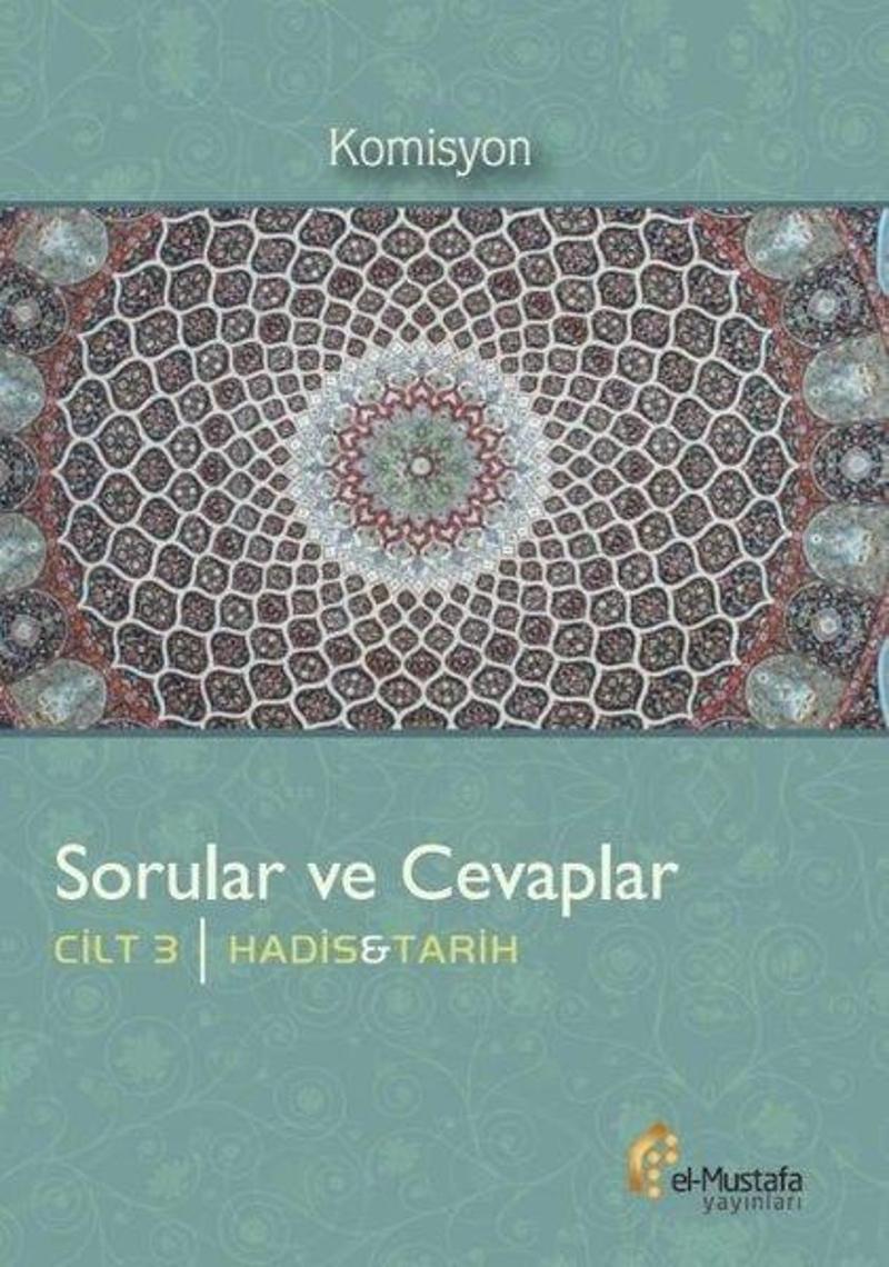 El-Mustafa Yayınları Hadis ve Tarih - Sorular ve Cevaplar 3.Cilt - Kolektif