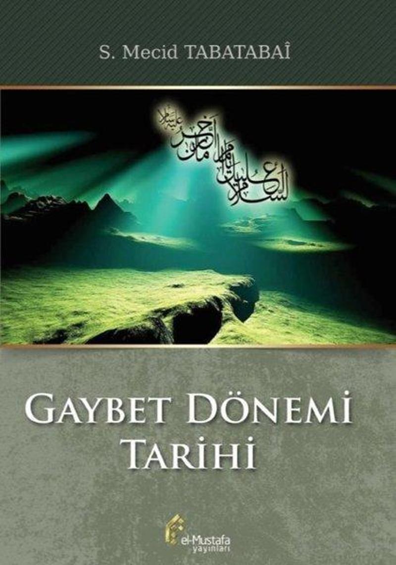 El-Mustafa Yayınları Gaybet Dönemi Tarihi - S. Mecid Tabatabai
