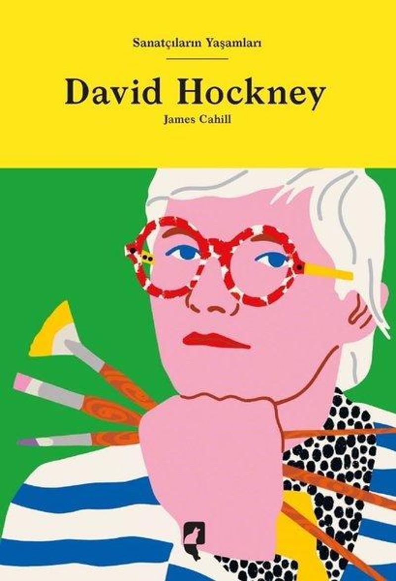 Hayalperest Yayınevi David Hockney - Sanatçıların Yaşamları - James Cahill