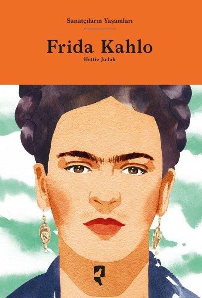 Hayalperest Yayınevi Frida Kahlo - Sanatçıların Yaşamları - Hettie Judah