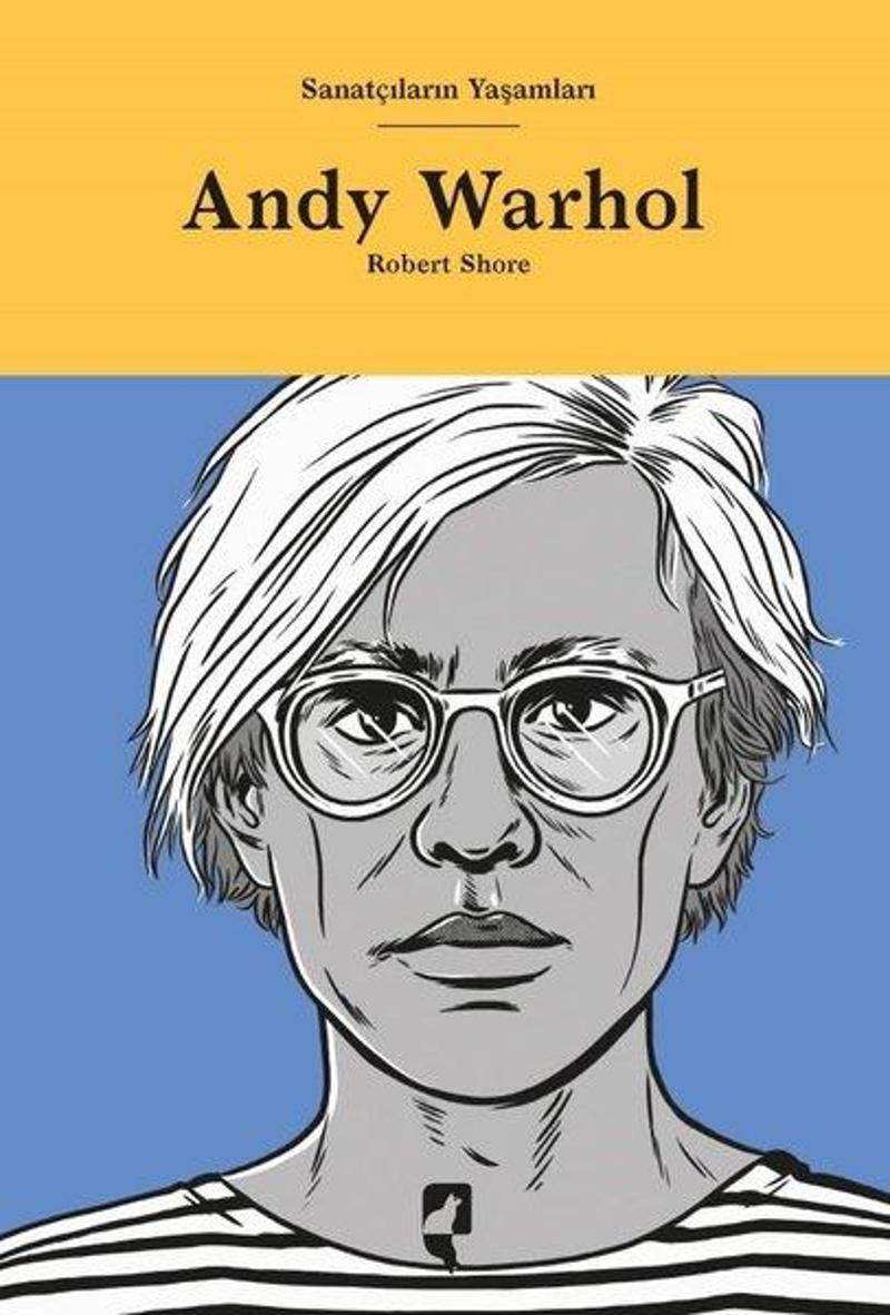 Hayalperest Yayınevi Andy Warhol - Sanatçıların Yaşamları - Robert Shore