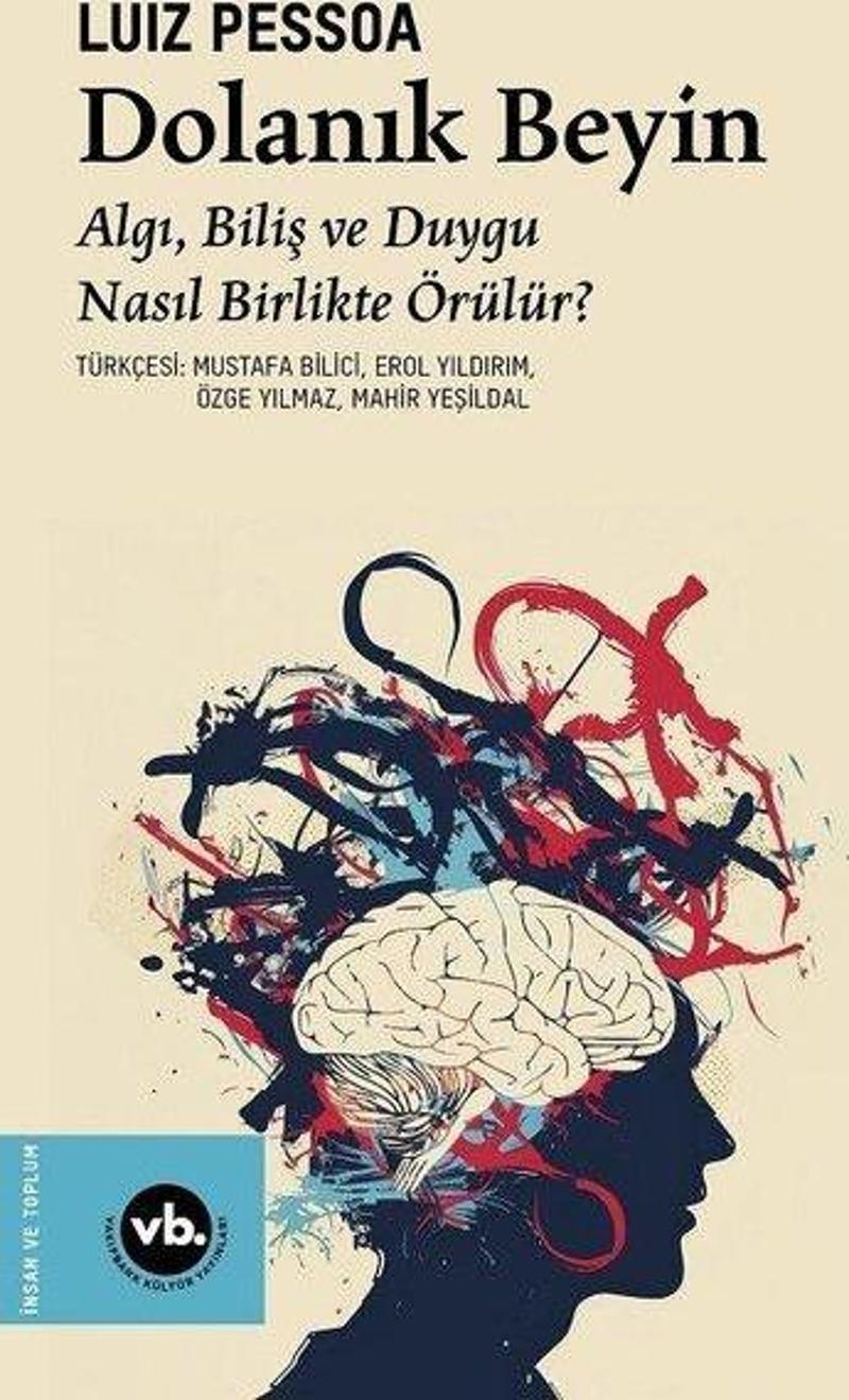 Dolanık Beyin: Algı, Biliş ve Duygu Nasıl Birlikte Örülür?