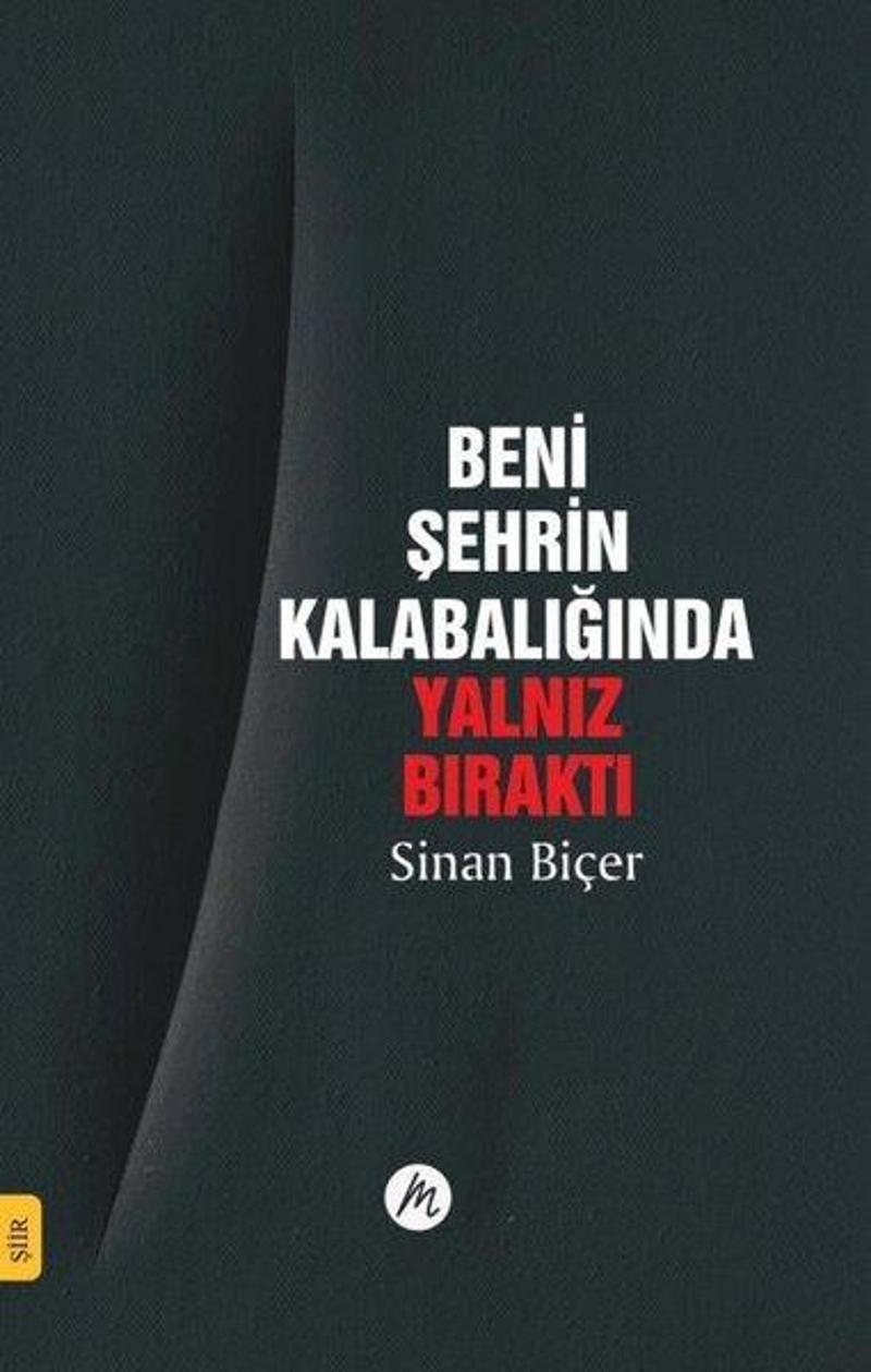 Beni Şehrin Kalabalığında Yalnız Bıraktı