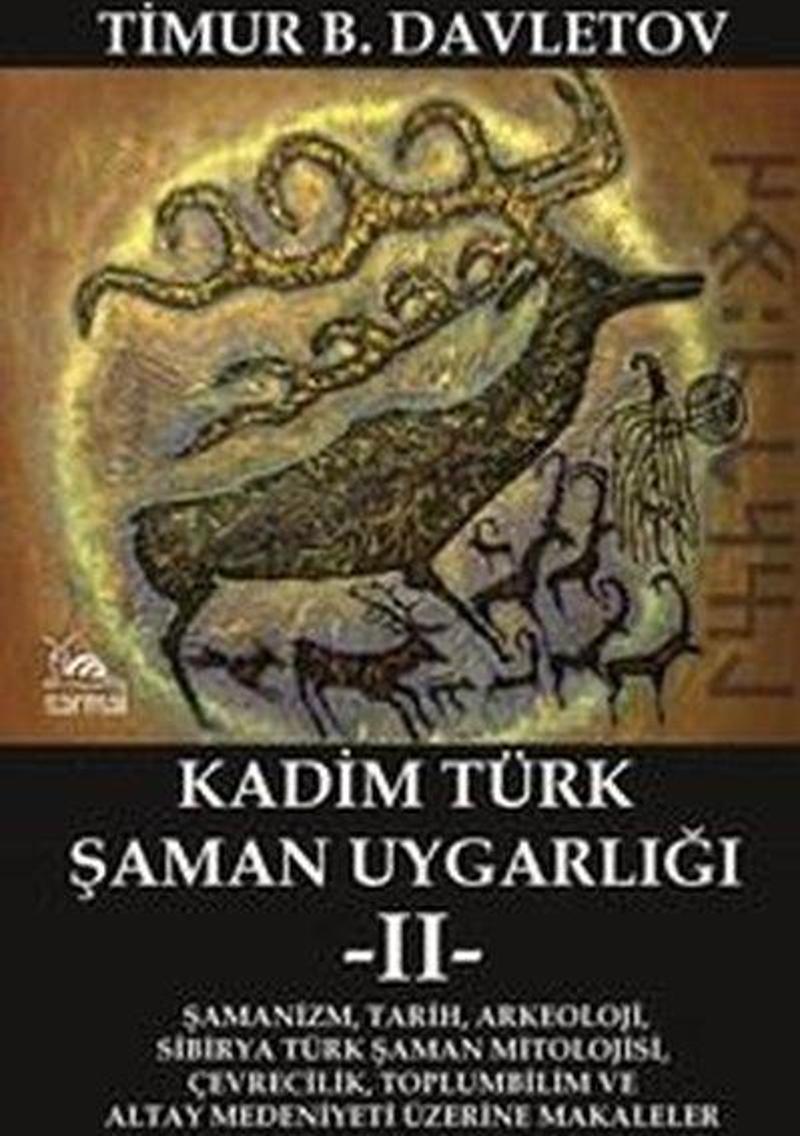 Kadim Türk Şaman Uygarlığı - 2