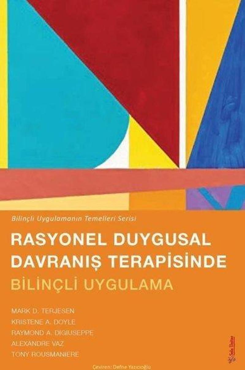 Rasyonel Duygusal Davranış Terapisinde Bilinçli Uygulama - Bilinçli Uygulamanın Temelleri Serisi