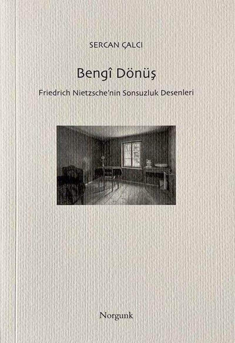 Bengi Dönüş - Friedrich Nietzsche'nin Sonsuzluk Desenleri